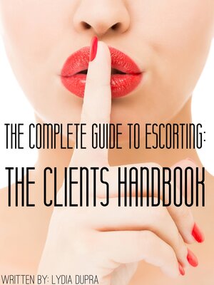 cover image of The Complete Guide to Escorting: the Clients Handbook